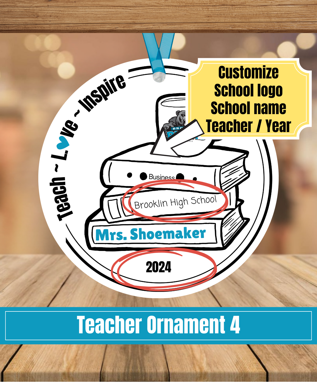 E4. Teacher Ornament 4 - Teach, love, inspire